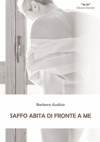 Saffo abita di fronte a me Saffo abita di fronte a me