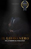 IL LIBRO NERO - Dalle Tenebre all'Eccellenza (eBook, ePUB)