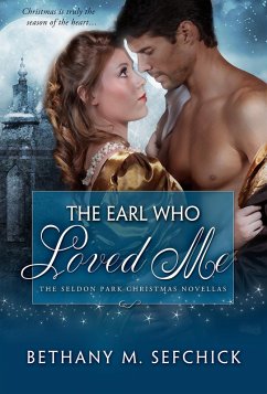 Cover The Earl Who Loved Me (The Seldon Park Christmas Novellas, #3) (eBook, ePUB)