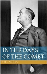 In the Days of the Comet (eBook, ePUB) - George Wells, Herbert