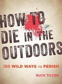 How to Die in the Outdoors (eBook, ePUB)