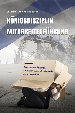 Königsdisziplin Mitarbeiterführung (eBook, ePUB) - Flick, Christian; Weber, Mathias