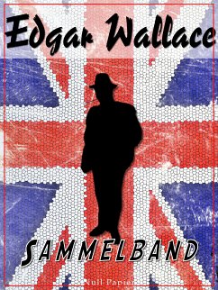 Edgar Wallace – Sammelband (eBook, PDF) - Wallace, Edgar