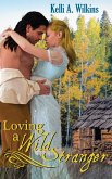 Loving a Wild Stranger (eBook, ePUB) Loving a Wild Stranger (eBook, ePUB)