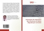 Techniques de réparation des structures en béton dégradé par corrosion