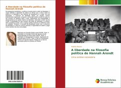 A liberdade na filosofia política de Hannah Arendt - Bassin, Andréa