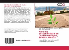 Nivel de Sostenibilidad de Ciudad Obregón, Sonora, México - Jimenez Cordova, Cecilia Alejandra;Montaño Salas, Francisco E.;Cervantes B., Arturo