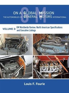 On a Global Mission: The Automobiles of General Motors International Volume 3: GM Worldwide Review, North American Specifications and Executive Listings