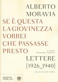 Se questa è la giovinezza vorrei che passasse presto. Lettere (1926-1940) con un racconto inedito