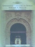 Universidad y derecho en Sevilla durante el siglo XX : contribuciones para su estudio