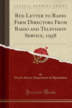 Rfd Letter to Radio Farm Directors From Radio and Television Service, 1958 (Classic Reprint) - Agriculture, United States Department of