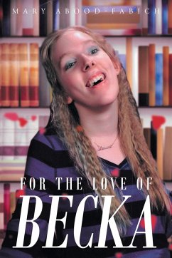For The Love Of Becka - Abood-Fabich, Mary