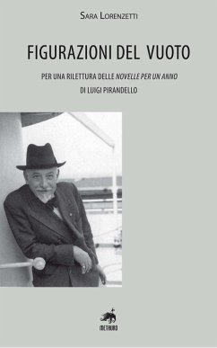 Figurazioni del vuoto. Per una rilettura delle «Novelle per un anno» di Pirandello - Lorenzetti, Sara