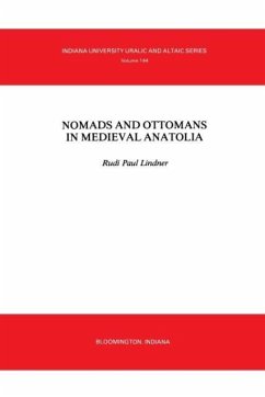 Nomads and Ottomans in Medieval Anatolia - Lindner, Rudi Paul