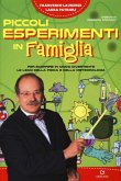 Piccoli esperimenti in famiglia. Per scoprire in modo divertente le leggi della fisica e della meteorologia