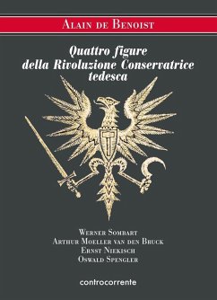 Cover Quattro figure della Rivoluzione Conservatrice tedesca. Werner Sombart, Arthur Moeller van den Bruck, Ernst Niekisch, Oswald Spengler