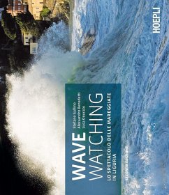 Cover Wave watching. Lo spettacolo delle mareggiate in Liguria