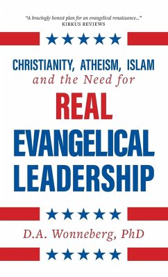 Christianity, Atheism, Islam and the Need for Real Evangelical Leadership