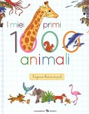 I miei primi 1000 animali. Il dizionario illustrato dei piccoli I miei primi 1000 animali. Il dizionario illustrato dei piccoli