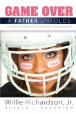 Game Over: A Father Unfolds the Untold Game of Relationships, Sex, and Marriage