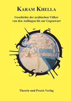 Geschichte der arabischen Völker ¿ Von den Anfängen bis zur Gegenwart - Khella, Karam