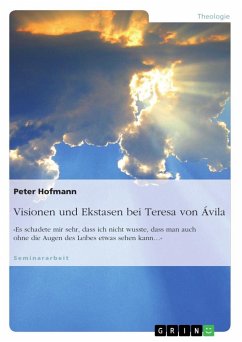 Visionen und Ekstasen bei Teresa von Ávila - Hofmann, Peter