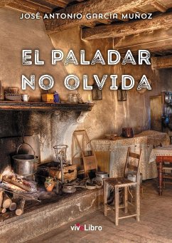 El paladar no olvida - García Muñoz, José Antonio