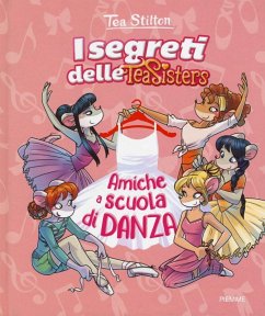 Amiche a scuola di danza - Stilton, Tea