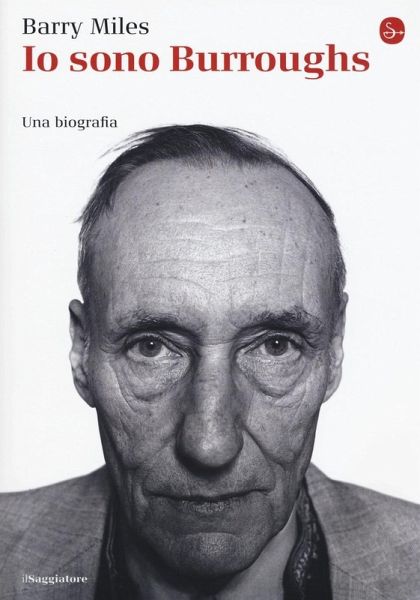 Io sono Burroughs. Una biografia Io sono Burroughs. Una biografia