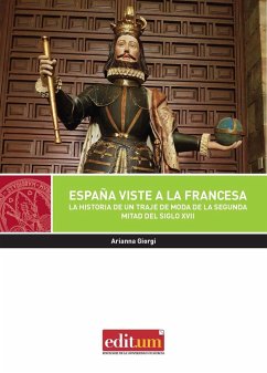 España viste a la francesa : la historia de un traje de moda de la segunda mitad del siglo XVIII - Giorgi, Arianna