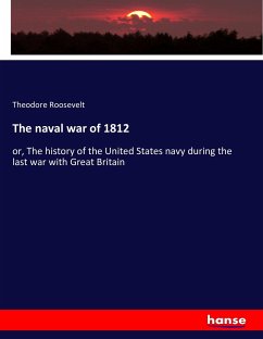 The naval war of 1812 - Roosevelt, Theodore