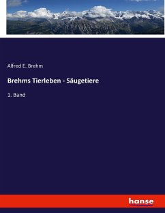 Brehms Tierleben - Säugetiere - Brehm, Alfred E.