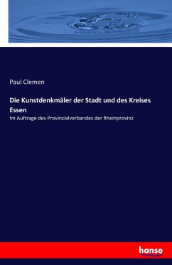 Die Kunstdenkmäler der Stadt und des Kreises Essen - Clemen, Paul