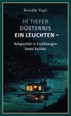 In tiefer Düsternis ein Leuchten In tiefer Düsternis ein Leuchten