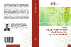 Dieu, poésies parallèles :Contribution à la mystique comparée. - Saadi, Rachid