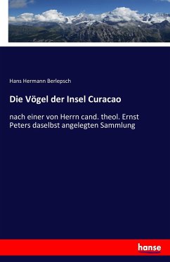 Die Vögel der Insel Curacao - Berlepsch, Hans Hermann