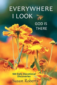 Everywhere I Look, God Is There - Roberts, Susan