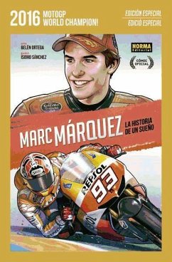 Marc Márquez, La historia de un sueño - Sánchez, Isidro; Sánchez Sánchez, Isidro; Ortega Sancho, Belén