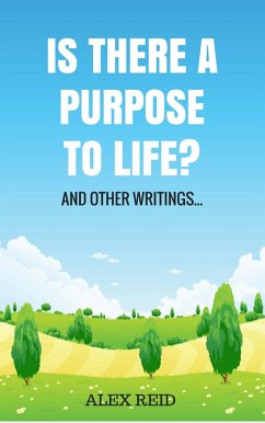 Is There a Purpose to Life? (eBook, ePUB) - Reid, Alex; Press, Hayes