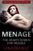 Vampire Menage Romance: The Heart's Search For Trouble (The Vampire Menage Romance Trilogy, #1) (eBook, ePUB)