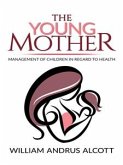 The Young Mother Management of Children in Regard to Health (eBook, ePUB)