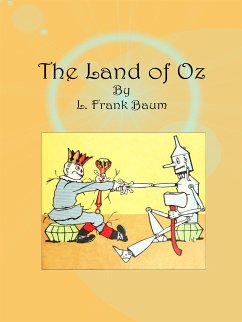 The Land of Oz (eBook, ePUB) - Frank Baum, L.; Frank Baum, L.; Frank Baum, L.; Frank Baum, L.; Frank Baum, L.; Frank Baum, L.