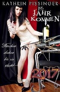 Ins Jahr Kommen - 2017 (eBook, ePUB) - Pissinger, Kathrin