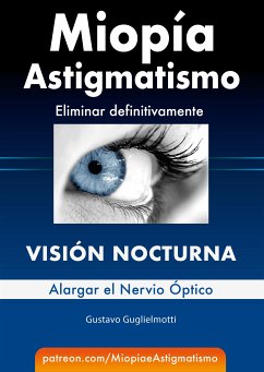 Miopía y Astigmatismo - Visión nocturna (eBook, ePUB) - Guglielmotti, Gustavo