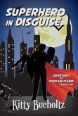 Superhero in Disguise (Adventures of Lewis and Clarke) (eBook, ePUB)