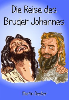 Die Reise des Bruder Johannes (eBook, ePUB) - Becker, Martin