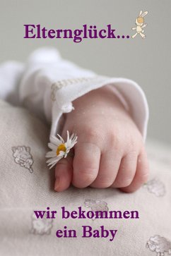 Elternglück...wir bekommen ein Baby (eBook, ePUB) - Barth, Lea