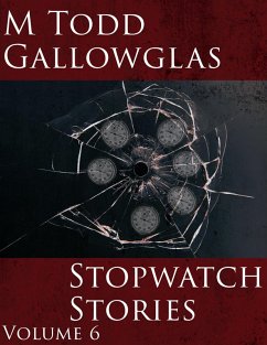 Stopwatch Stories Vol 6 (eBook, ePUB) - Gallowglas, M Todd