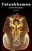 Tutankhamun: A Brief Biography (eBook, ePUB)