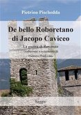 De bello Roboretano di Jacopo Caviceo. La guerra di Rovereto. Traduzione e commento di Pietrino Pischedda (eBook, ePUB)